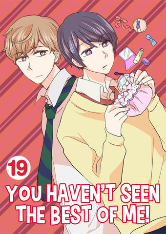 You Haven't Seen The Best Of Me! Vol. 19 - June Manga